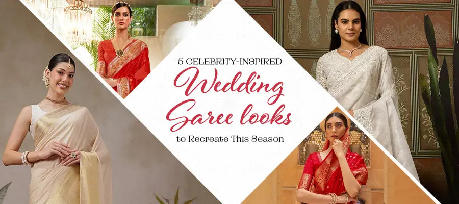 5 Celebrity-Inspired Wedding Saree Looks to Recreate This Season