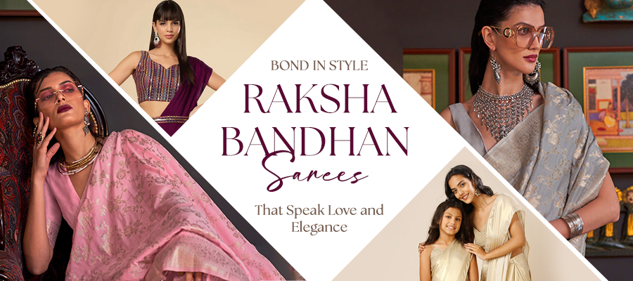 Bond in Style: Raksha Bandhan Sarees That Speak Love and Elegance