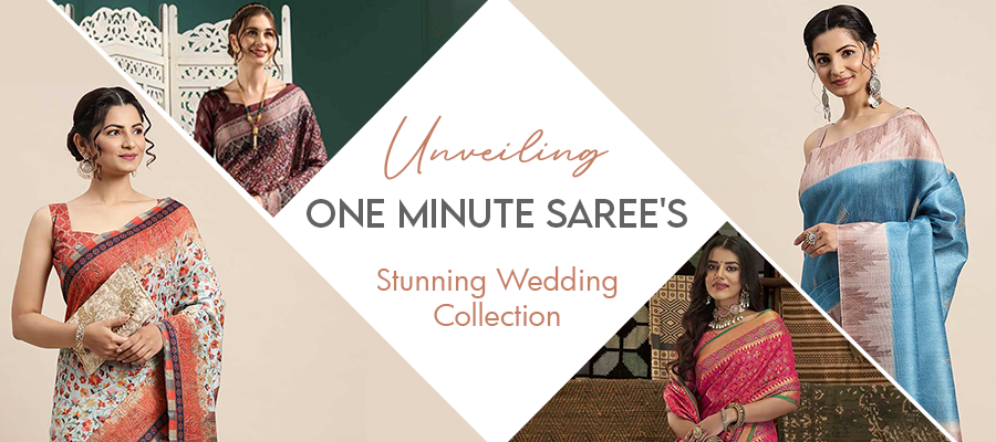 Swift and Stylish: Unveiling One Minute Saree's Stunning Wedding Collection