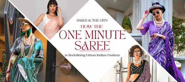Saree & The City: How the One-Minute Saree is Redefining Urban Indian Fashion