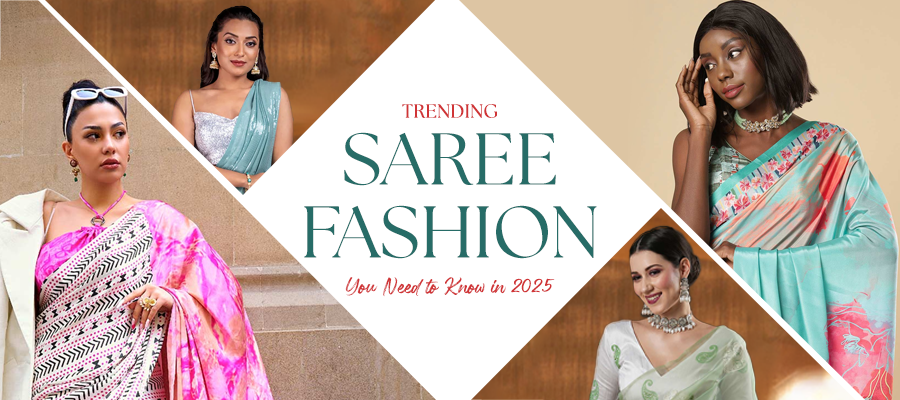 Trending Saree Fashion You Need to Know in 2025