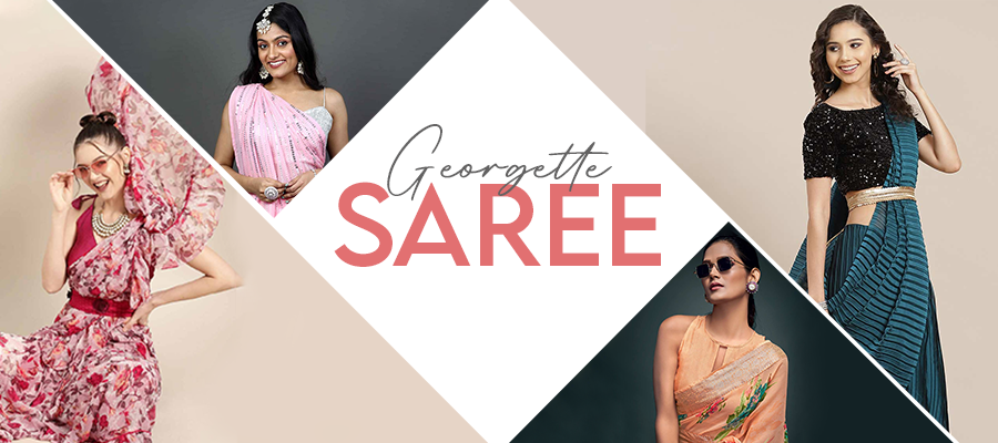 EVERYTHING YOU NEED TO KNOW ABOUT The Elegance Of Ready-to-Wear Georgette Sarees