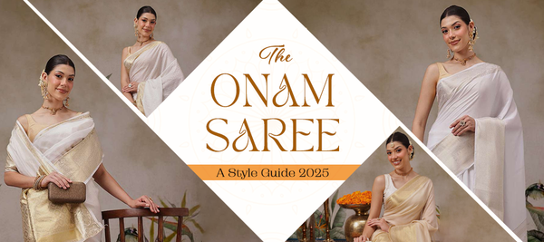 The Onam Saree: A Style Guide 2025